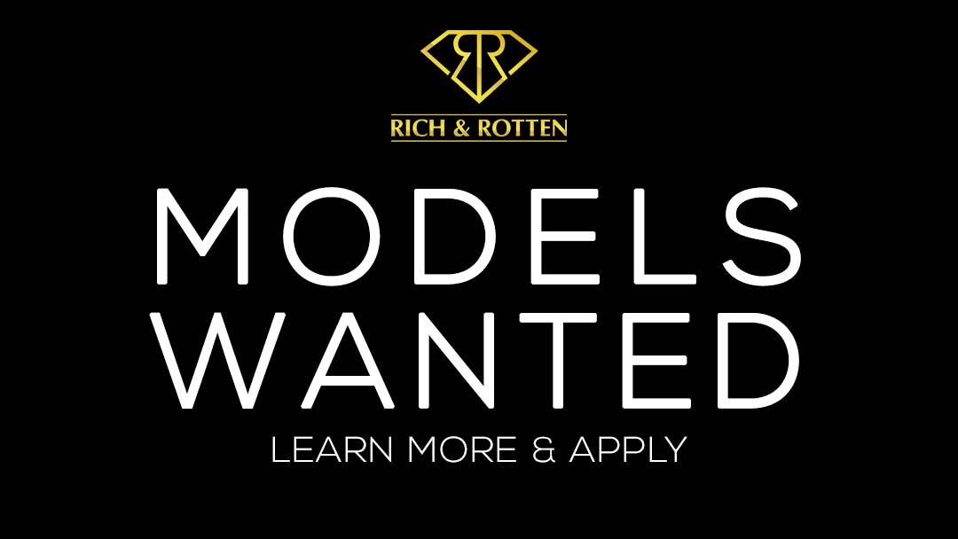 MODELS WANTED: Work with Rich & Rotten